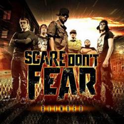 Scare Don't Fear : Blinded